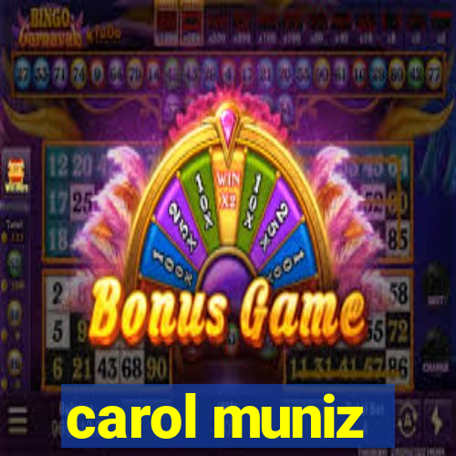 carol muniz
